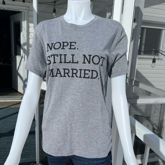 Nope Still Not Married Gray T-Shirt - Picture 1 of 3